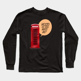 Phone Box: Do You Miss Me Long Sleeve T-Shirt